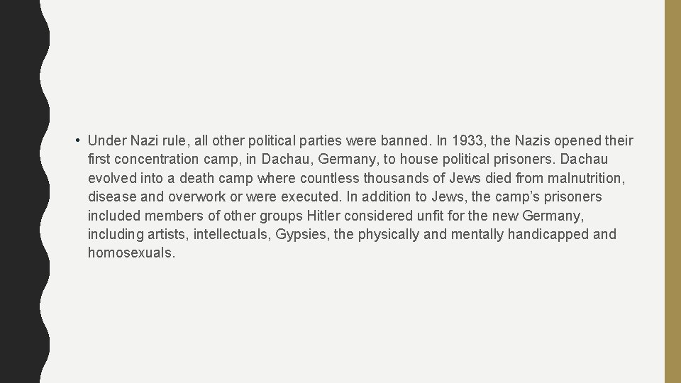  • Under Nazi rule, all other political parties were banned. In 1933, the