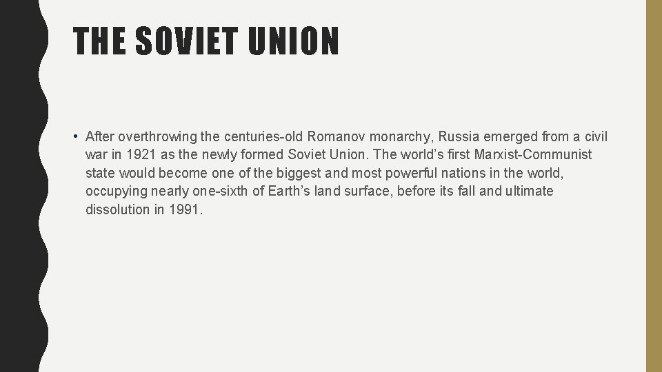 THE SOVIET UNION • After overthrowing the centuries-old Romanov monarchy, Russia emerged from a