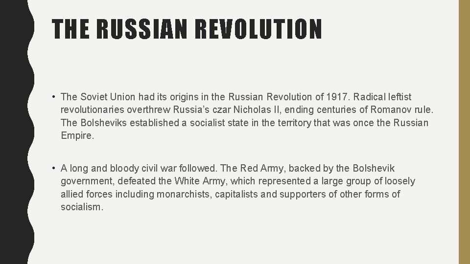 THE RUSSIAN REVOLUTION • The Soviet Union had its origins in the Russian Revolution