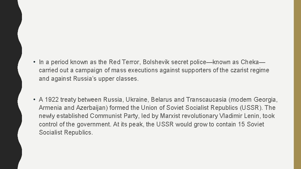  • In a period known as the Red Terror, Bolshevik secret police—known as