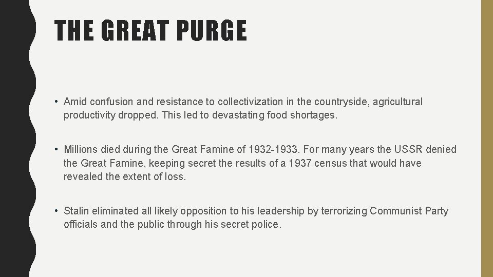 THE GREAT PURGE • Amid confusion and resistance to collectivization in the countryside, agricultural