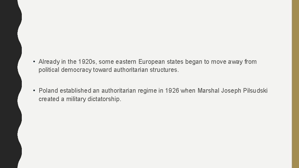  • Already in the 1920 s, some eastern European states began to move