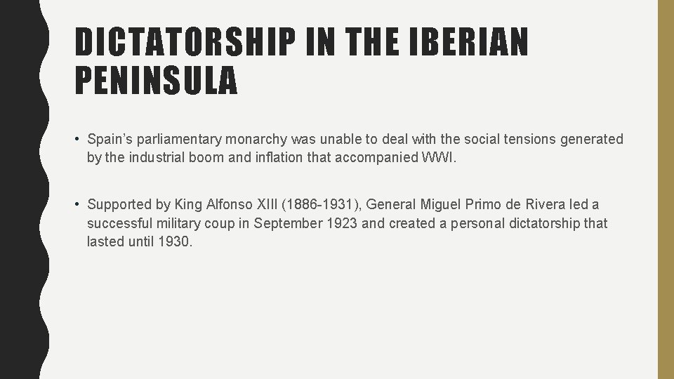 DICTATORSHIP IN THE IBERIAN PENINSULA • Spain’s parliamentary monarchy was unable to deal with