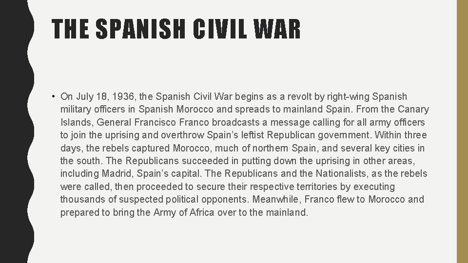 THE SPANISH CIVIL WAR • On July 18, 1936, the Spanish Civil War begins