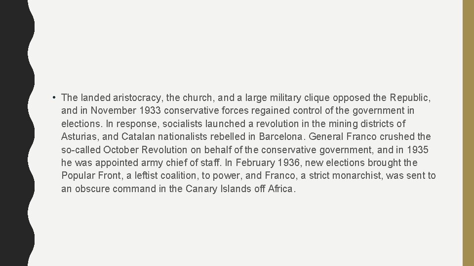  • The landed aristocracy, the church, and a large military clique opposed the