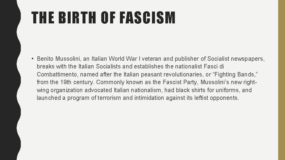 THE BIRTH OF FASCISM • Benito Mussolini, an Italian World War I veteran and