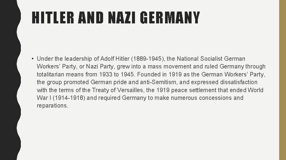 HITLER AND NAZI GERMANY • Under the leadership of Adolf Hitler (1889 -1945), the