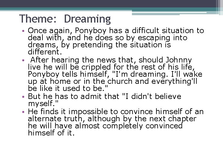 Theme: Dreaming • Once again, Ponyboy has a difficult situation to deal with, and
