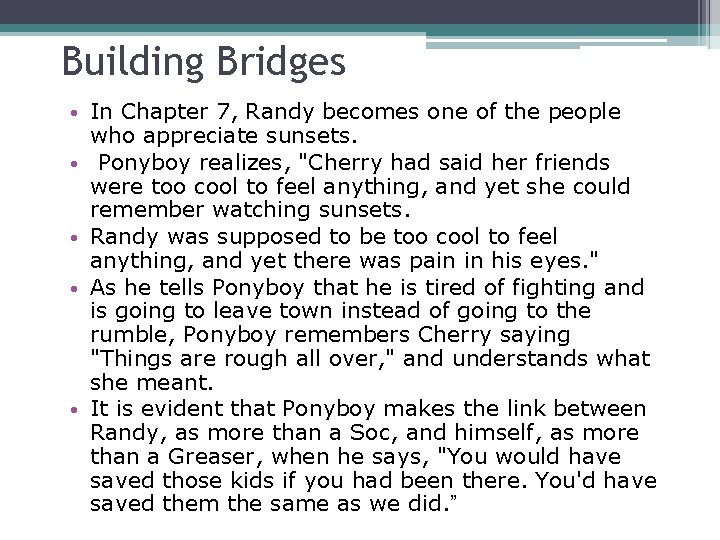Building Bridges • In Chapter 7, Randy becomes one of the people who appreciate