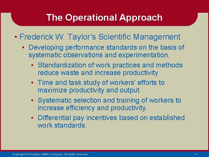 The Operational Approach • Frederick W. Taylor’s Scientific Management • Developing performance standards on