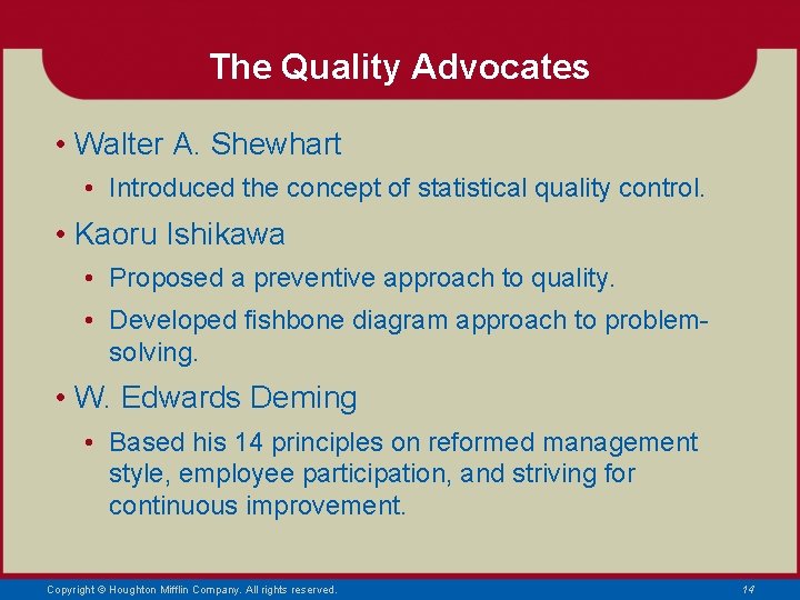 The Quality Advocates • Walter A. Shewhart • Introduced the concept of statistical quality