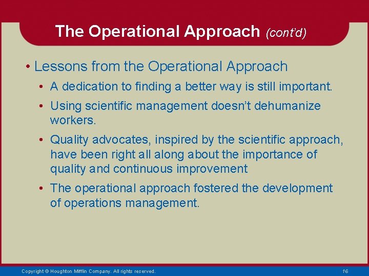 The Operational Approach (cont’d) • Lessons from the Operational Approach • A dedication to