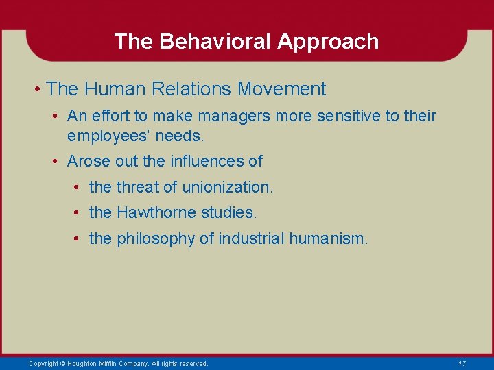 The Behavioral Approach • The Human Relations Movement • An effort to make managers