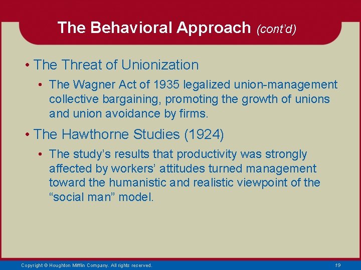 The Behavioral Approach (cont’d) • The Threat of Unionization • The Wagner Act of