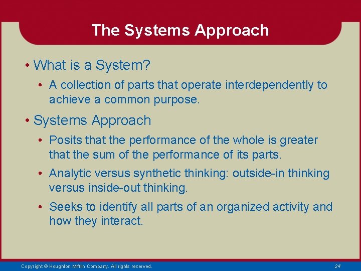 The Systems Approach • What is a System? • A collection of parts that