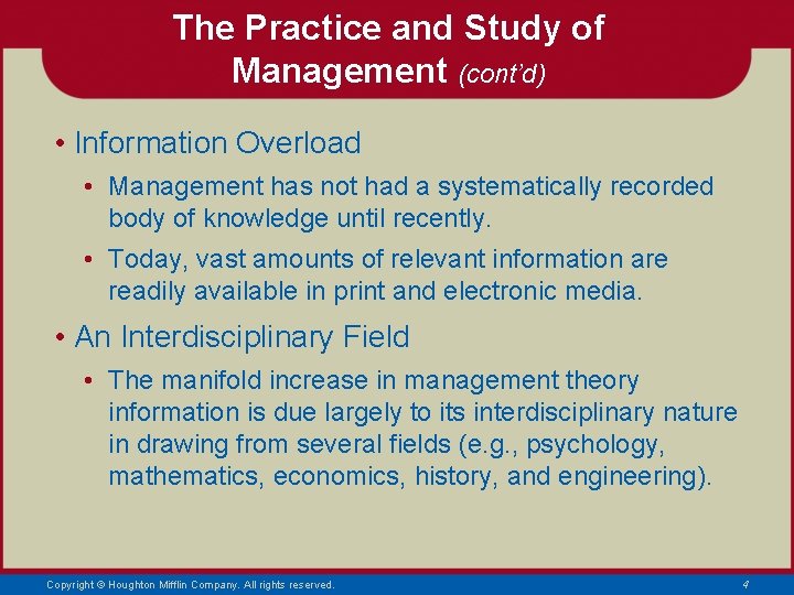 The Practice and Study of Management (cont’d) • Information Overload • Management has not