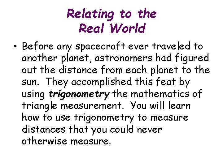Relating to the Real World • Before any spacecraft ever traveled to another planet,