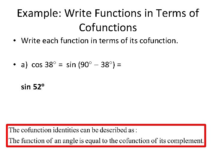 Example: Write Functions in Terms of Cofunctions • Write each function in terms of
