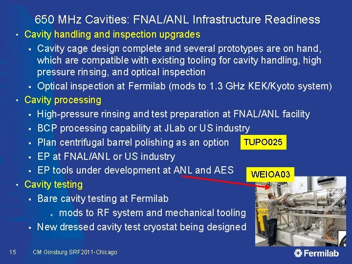 650 MHz Cavities: FNAL/ANL Infrastructure Readiness Cavity handling and inspection upgrades § Cavity cage