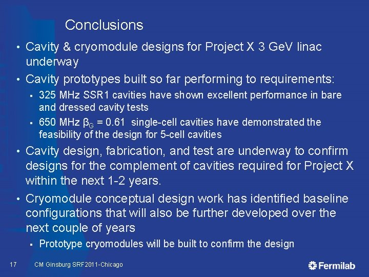 Conclusions Cavity & cryomodule designs for Project X 3 Ge. V linac underway •