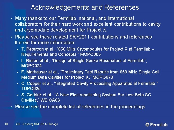 Acknowledgements and References Many thanks to our Fermilab, national, and international collaborators for their