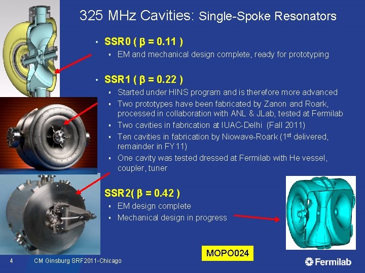 325 MHz Cavities: Single-Spoke Resonators • SSR 0 ( b = 0. 11 )