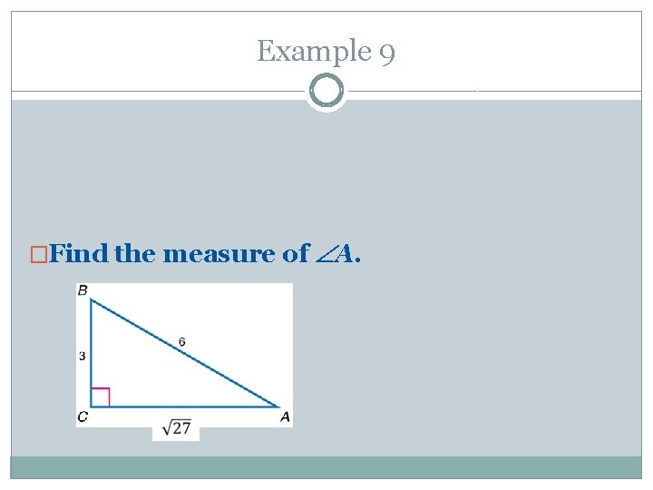 Example 9 �Find the measure of A. 