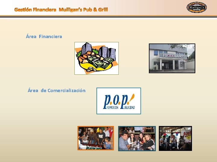 Área Financiera Área de Comercialización 