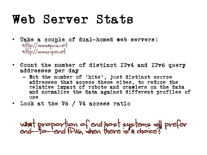 Web Server Stats • Take a couple of dual-homed web servers: http: //www. apnic.