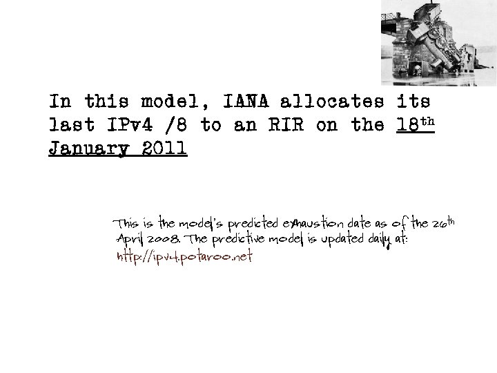 In this model, IANA allocates its last IPv 4 /8 to an RIR on