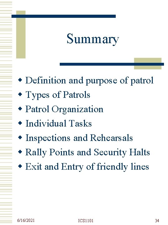 Summary w Definition and purpose of patrol w Types of Patrols w Patrol Organization