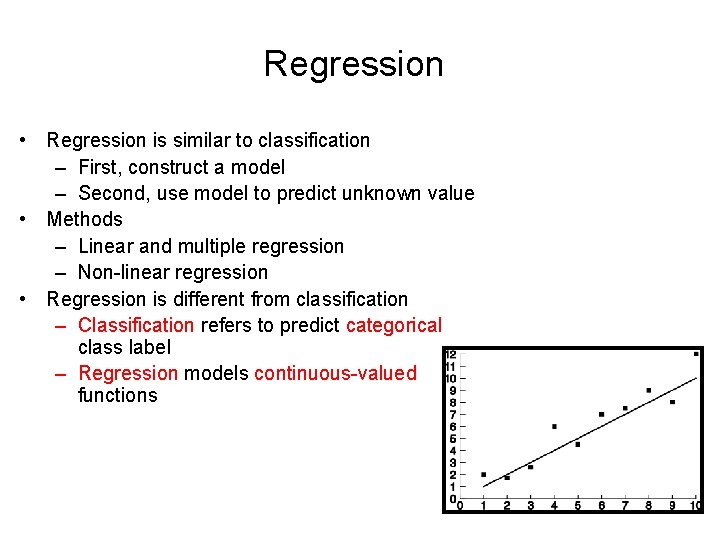 Regression • Regression is similar to classification – First, construct a model – Second, Regression • Regression is similar to classification – First, construct a model – Second,