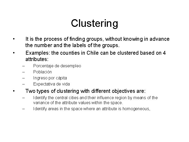 Clustering • It is the process of finding groups, without knowing in advance the Clustering • It is the process of finding groups, without knowing in advance the