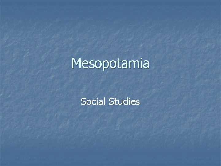 Mesopotamia Social Studies 