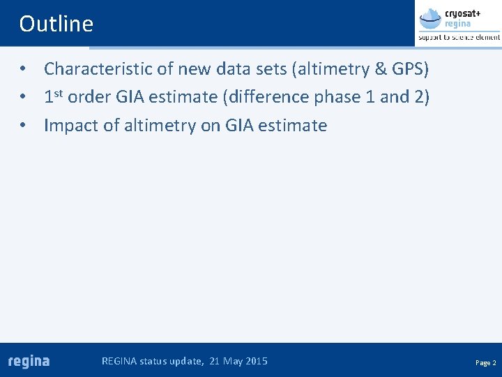 Outline • Characteristic of new data sets (altimetry & GPS) • 1 st order