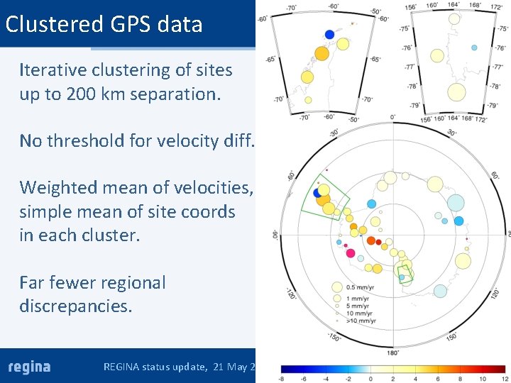 Clustered GPS data Iterative clustering of sites up to 200 km separation. No threshold