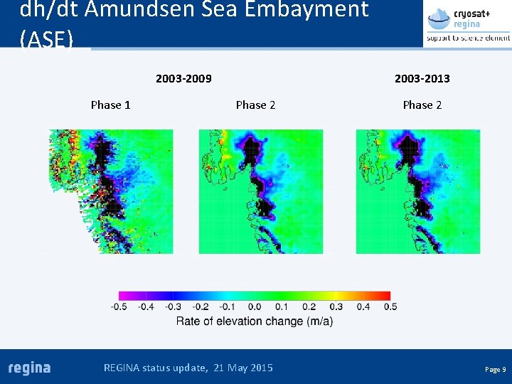 dh/dt Amundsen Sea Embayment (ASE) 2003 -2009 Phase 1 2003 -2013 Phase 2 REGINA