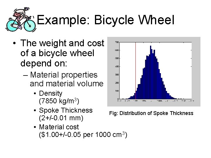 Example: Bicycle Wheel • The weight and cost of a bicycle wheel depend on: