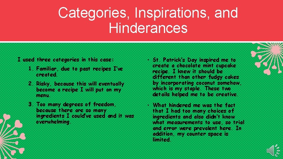 Categories, Inspirations, and Hinderances I used three categories in this case: 1. Familiar, due