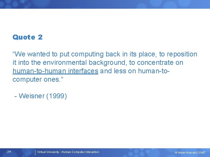 Quote 2 “We wanted to put computing back in its place, to reposition it