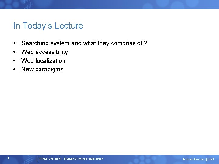 In Today’s Lecture • • 3 Searching system and what they comprise of ?