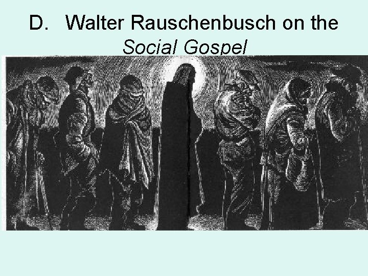 D. Walter Rauschenbusch on the Social Gospel 