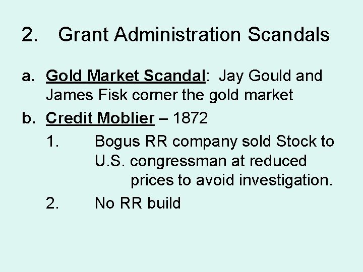 2. Grant Administration Scandals a. Gold Market Scandal: Jay Gould and James Fisk corner