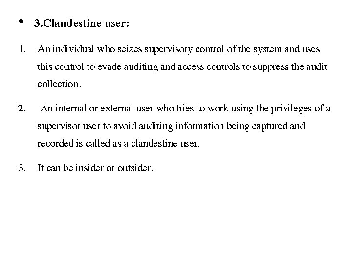  • 3. Clandestine user: 1. An individual who seizes supervisory control of the