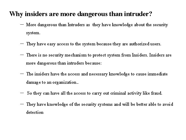 Why insiders are more dangerous than intruder? – More dangerous than Intruders as they