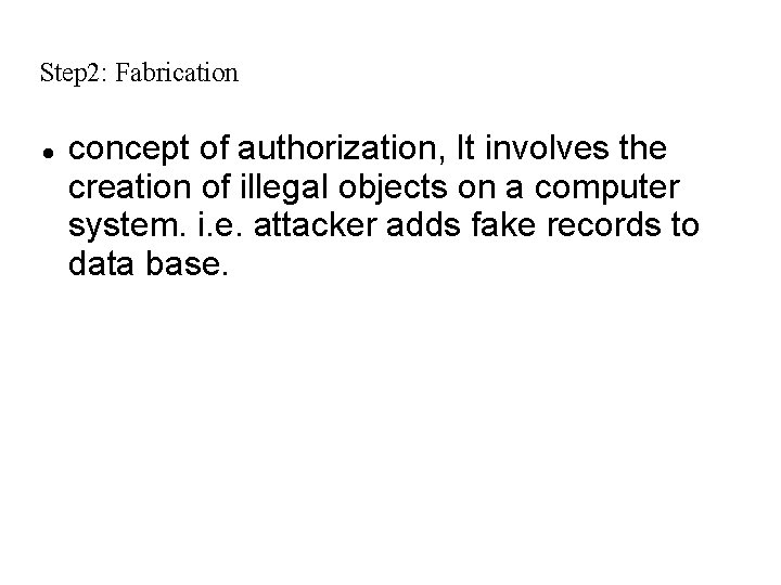 Step 2: Fabrication concept of authorization, It involves the creation of illegal objects on