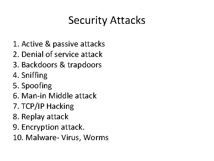 Security Attacks 1. Active & passive attacks 2. Denial of service attack 3. Backdoors