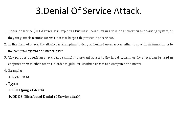 3. Denial Of Service Attack. 1. Denial of service (DOS) attack scan exploits a