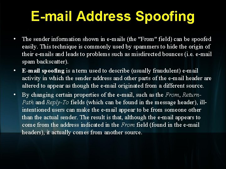 E-mail Address Spoofing • The sender information shown in e-mails (the "From" field) can