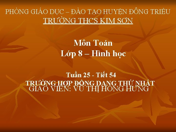 PHÒNG GIÁO DỤC – ĐÀO TẠO HUYỆN ĐÔNG TRIỀU TRƯỜNG THCS KIM SƠN Môn